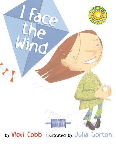 Book cover of 'I Face the Wind' with a girl holding a kite and text by Vicki Cobb.
