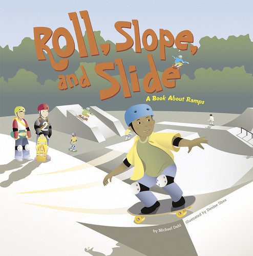 Book cover of 'Roll, Slope, and Slide' with a child on a skateboard and ramps in the background.