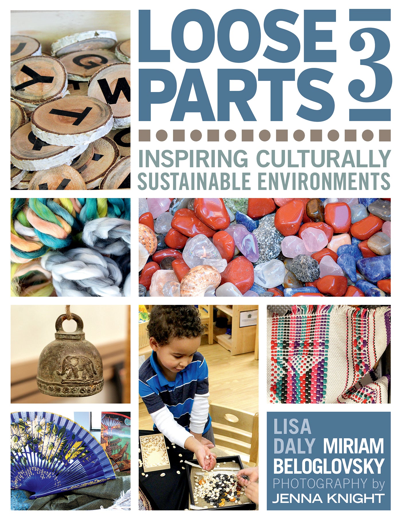 Loose Parts 3 Inspires Culturally Sustainable Environments