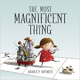 the-most-magnificent-thing-ashley-spires