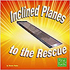 Inclined Planes to the Rescue preschool books
